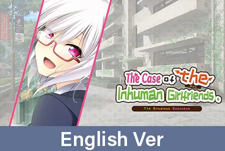 The Case of the Inhuman Girlfriends: The Studious Succubus / 【英語版】彼女が異種族(ミュー)だった場合 ~文芸部の真面目な後輩サキュバス~ The Case of the Inhuman Girlfriends: The Studious Succubus / 【英語版】彼女が異種族(ミュー)だった場合 ~文芸部の真面目な後輩サキュバス~