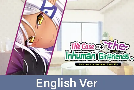 The Case of the Inhuman Girlfriends: Life with a Distant Dark Elf / 【英語版】彼女が異種族(ミュー)だった場合 ~クールな先輩ダークエルフとの甘やかし同棲日誌~ The Case of the Inhuman Girlfriends: Life with a Distant Dark Elf / 【英語版】彼女が異種族(ミュー)だった場合 ~クールな先輩ダークエルフとの甘やかし同棲日誌~