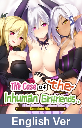 The Case of the Inhuman Girlfriends: Complete File / 【英語版】彼女が異種族（ミュー）だった場合 ～Complete Case～ DL通常版