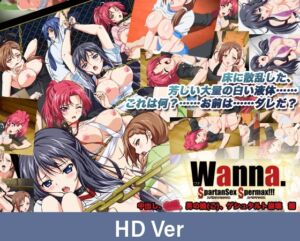 【HD Version】Wanna. ～SpartanSex Spermax!!!～ Creampie, Seduction, Boys’ Daughters, Gestalt Collapse / 【英語版】Wanna. ～SpartanSex Spermax！！！～ 中出し、媚○、男の娘（こ）、ゲシュタルト崩壊 編 [VJ01004817][制作: PoROre:]